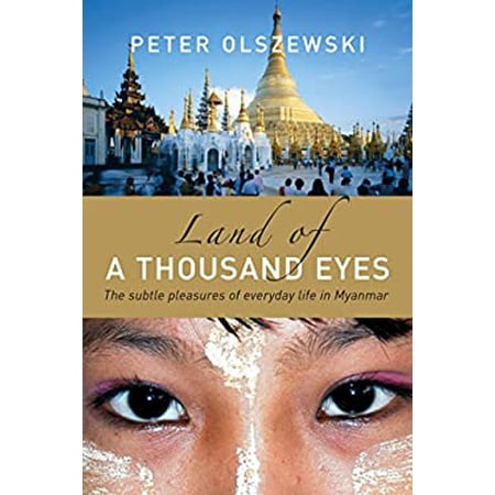 Pre-Owned Land of a Thousand Eyes: The Subtle Pleasures of Everyday Life in Myanmar (Paperback) 1741145074 9781741145076