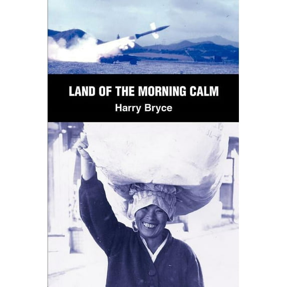 Land of the Morning Calm : A Year Is 13 Months in Oz
