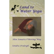 Land to Water Yoga : Shin Somatics Moving Way