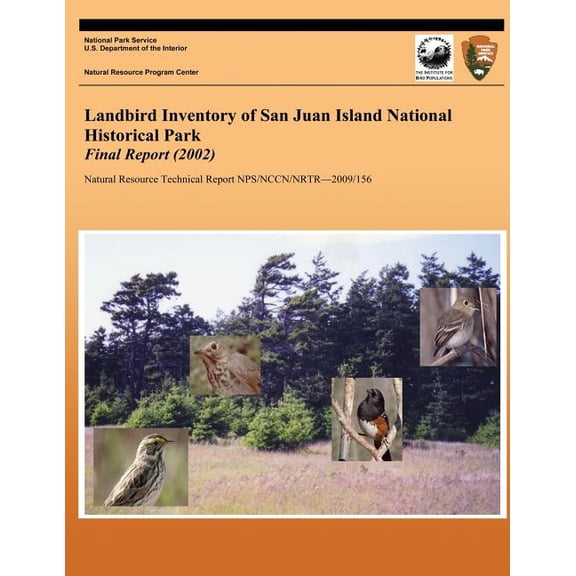 Landbird Inventory of San Juan Island National Historical Park Final Report 2002 Paperback 1492914428 9781492914426 National Park Service