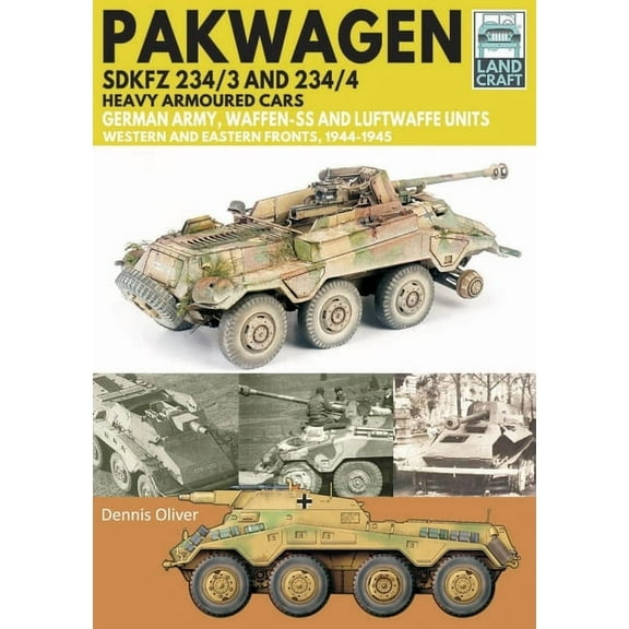 Landcraft: Pakwagen Sdkfz 234/3 and 234/4 Heavy Armoured Cars: German Army, Waffen-SS and Luftwaffe Units - Western and Eastern Fronts, 1944-1945 (Paperback)