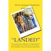 Landed Overcoming the Challeges of Migration and Resettlement in The United States of America Paperback