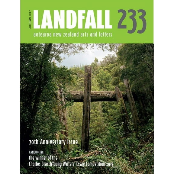 Landfall: Landfall 233 : Aotearoa New Zealand Arts and Letters, Autumn 2016 (Paperback)