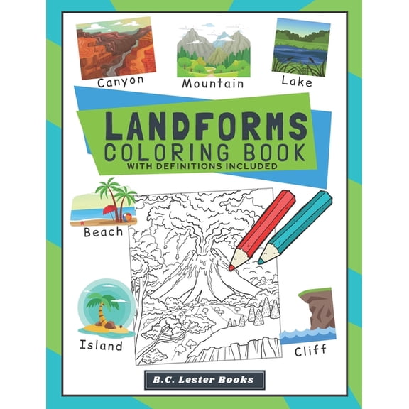 Landforms Coloring Book With Definitions Included: Teach Kids About Geography The Fun Way With Over 30 Landforms (And Bi, (Paperback)