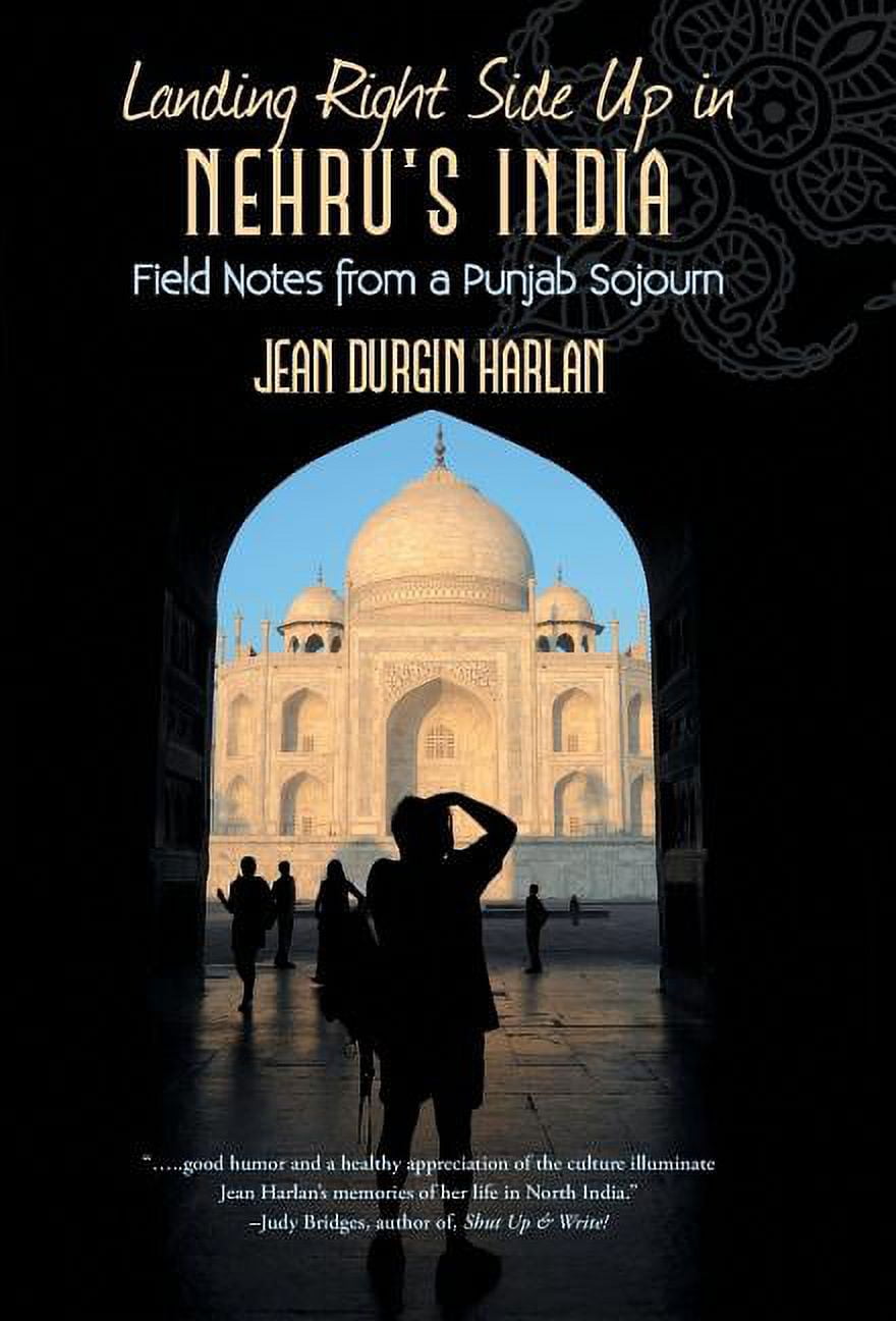 Landing Right Side Up in Nehru's India: Field Notes from a Punjab Sojourn, (Hardcover)
