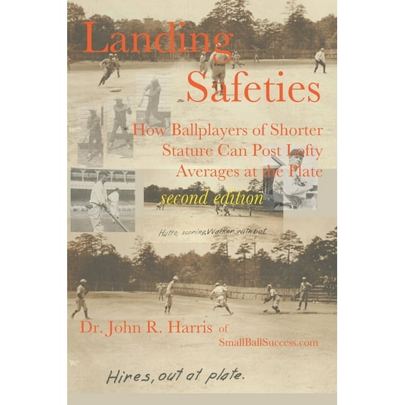 Landing Safeties: How Ballplayers of Shorter Stature Can Post Lofty Averages at the Plate (Paperback)