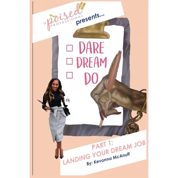 Dare.Dream.Do Landing Your Dream Job Paperback 1984996630 9781984996633 Kevonna McAnuff
