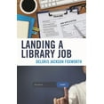 thumbnail image 1 of Landing a Library Job, (Paperback), 1 of 1