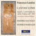 thumbnail image 1 of Landini / Ensemble San Felice / Bardazzi - Francesco Landini: Lauds & Contrafacts in 14th Century - Music & Performance - CD, 1 of 2