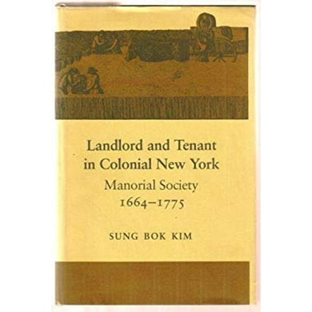 Pre-Owned Landlord and Tenant in Colonial New York : Manorial Society, 1664-1775 (Hardcover) 9780807812907