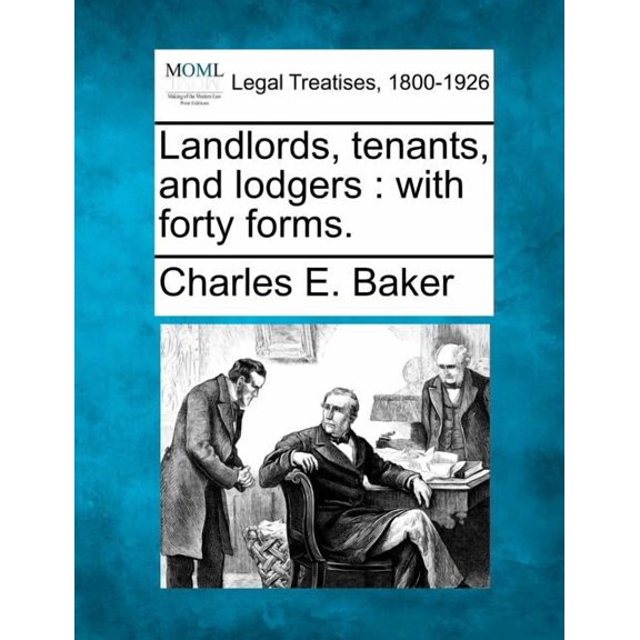 Landlords, Tenants, and Lodgers : With Forty Forms. (Paperback)