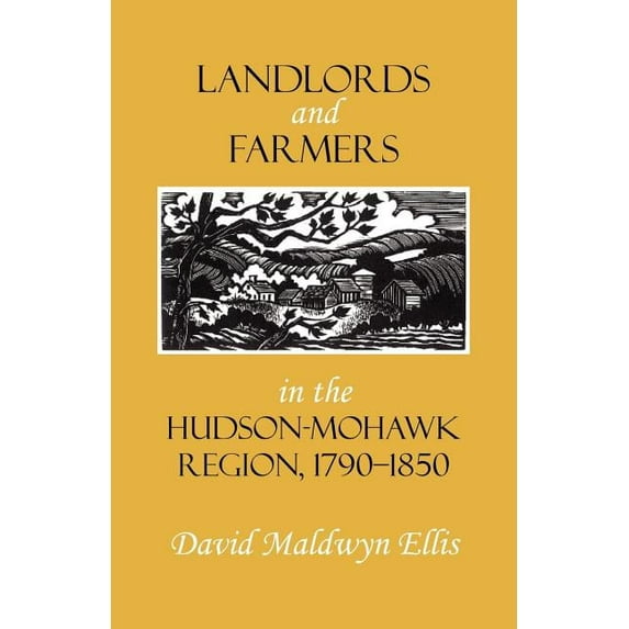 Landlords and Farmers in the Hudson-Mohawk Region, 1790-1850, (Paperback)