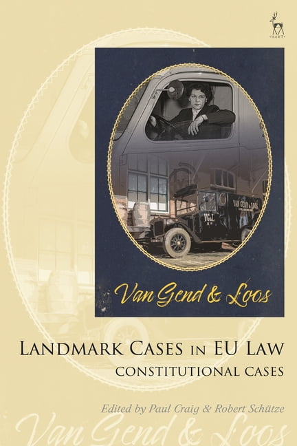 Landmark Cases Landmark Cases in EU Law, Volume 1: Constitutional Cases, (Paperback)