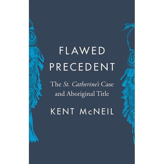 Pre-Owned Landmark Cases in Canadian Law: Flawed Precedent : The St. Catherine's Case and Aboriginal Title (Paperback)