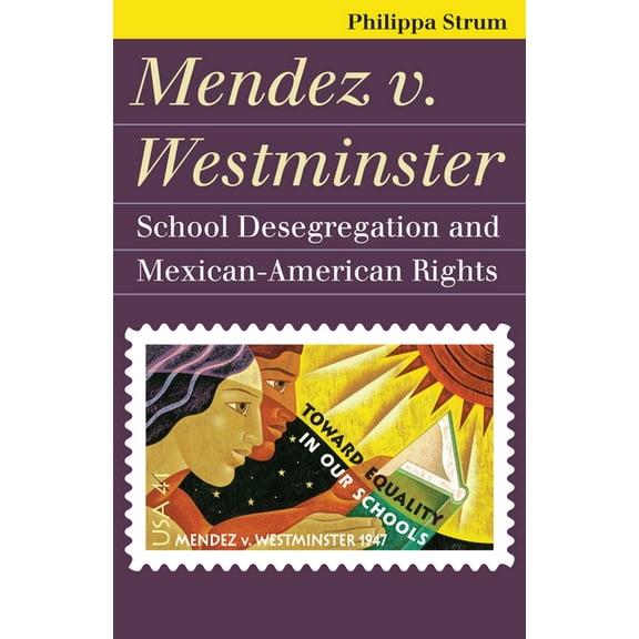 Landmark Law Cases & American Society Mendez V. Westminster: School Desegregation and Mexican-American Rights, (Paperback)