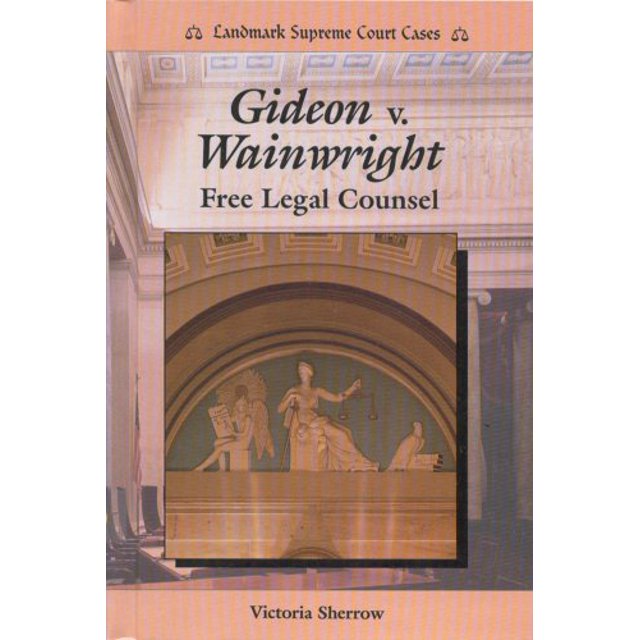 PreOwned Gideon V. Wainwright Free Legal Counsel (Landmark Supreme Court Cases), 9780894905070
