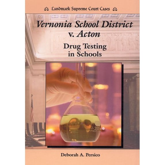 Pre-Owned Vernonia School District V. Acton: Drug Testing in Schools (Hardcover 9780766010871) by Deborah A Persico