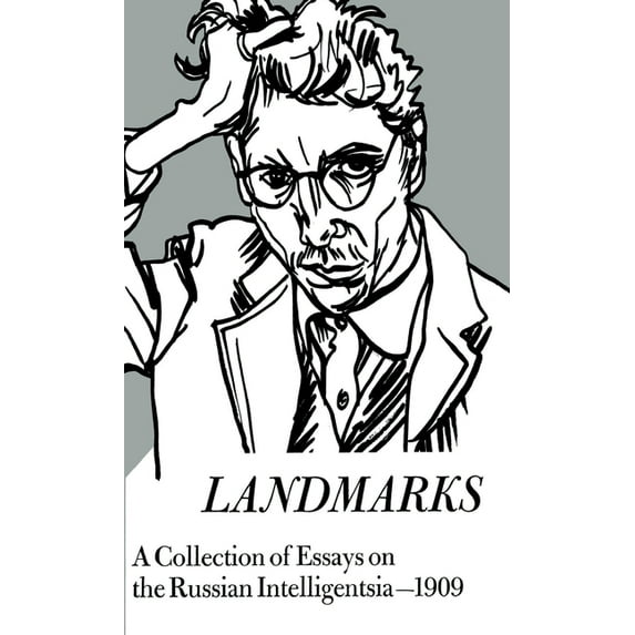 Landmarks: A Collection of Essays on the Russian Intelligentsia 1909, (Hardcover)
