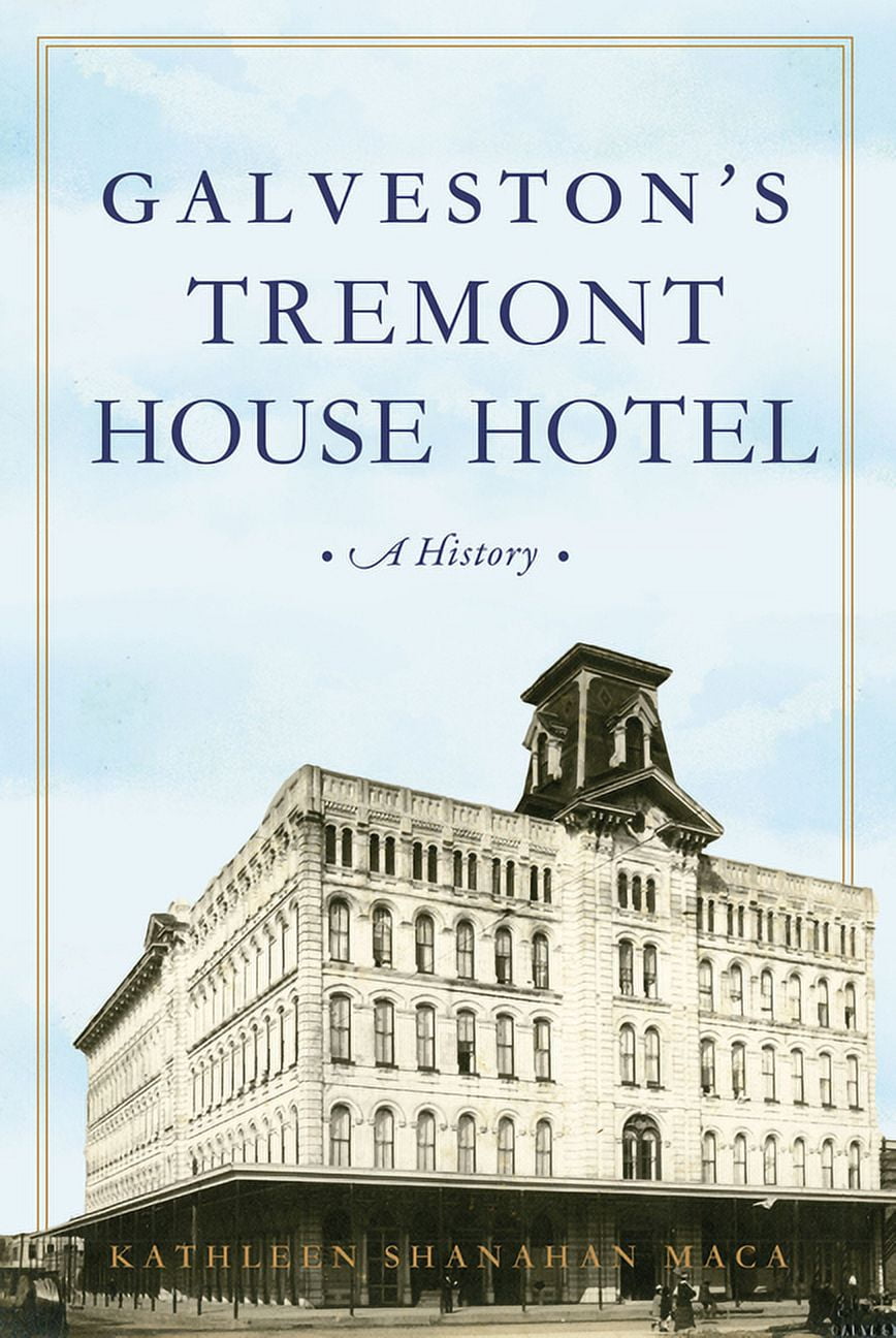 Landmarks Galveston's Tremont House Hotel: A History, (Paperback)