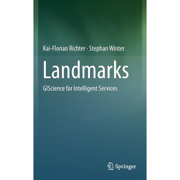 Landmarks: Giscience for Intelligent Services, (Hardcover)
