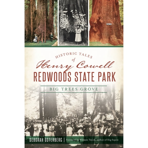 Pre-Owned Historic Tales of Henry Cowell Redwoods State Park: Big Trees Grove (Paperback) 1467142956 9781467142953