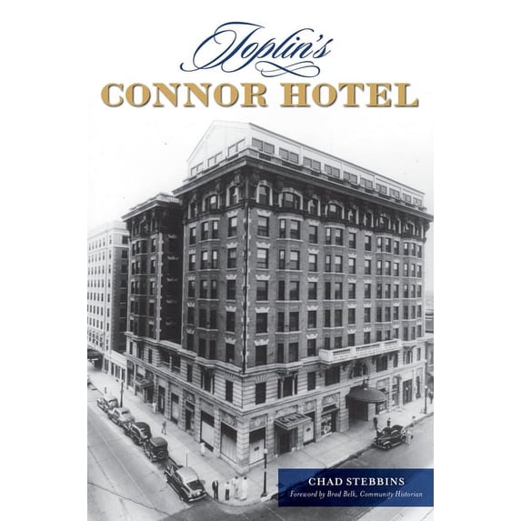 Joplins Connor Hotel Landmarks Paperback 1467147672 9781467147675 Chad Stebbins