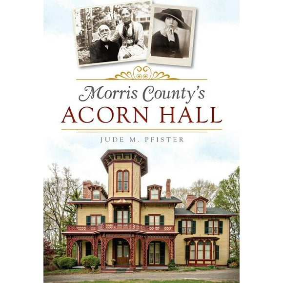 Landmarks: Morris County's Acorn Hall (Paperback)