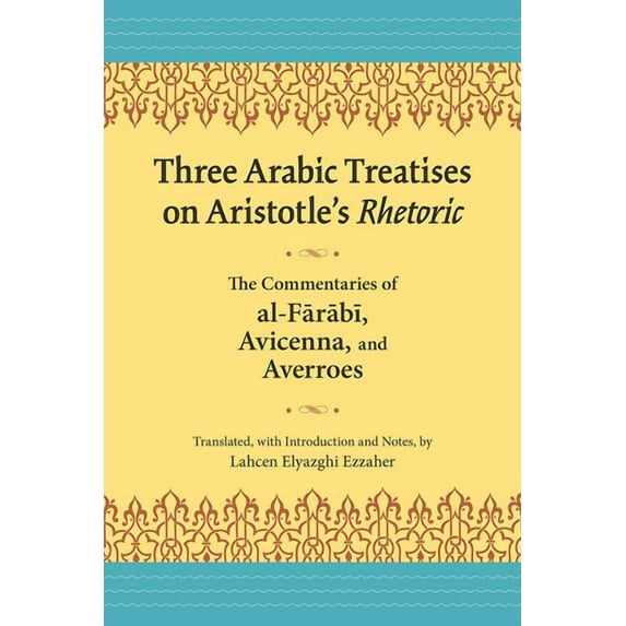 Landmarks in Rhetoric and Public Address: Three Arabic Treatises on Aristotle’s Rhetoric : The Commentaries of al-Farabi, Avicenna, and Averroes (Paperback)