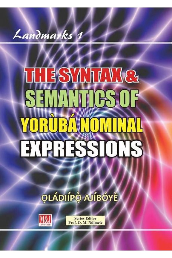 Landmarks: The Syntax & Semantics of Yorb Nominal Expressions (Paperback)