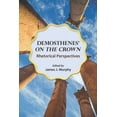 thumbnail image 1 of Landmarks in Rhetoric and Public Address: Demosthenes' "On the Crown" : Rhetorical Perspectives (Paperback), 1 of 1