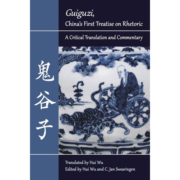 Landmarks in Rhetoric and Public Address: "Guiguzi," China's First Treatise on Rhetoric : A Critical Translation and Commentary (Paperback)