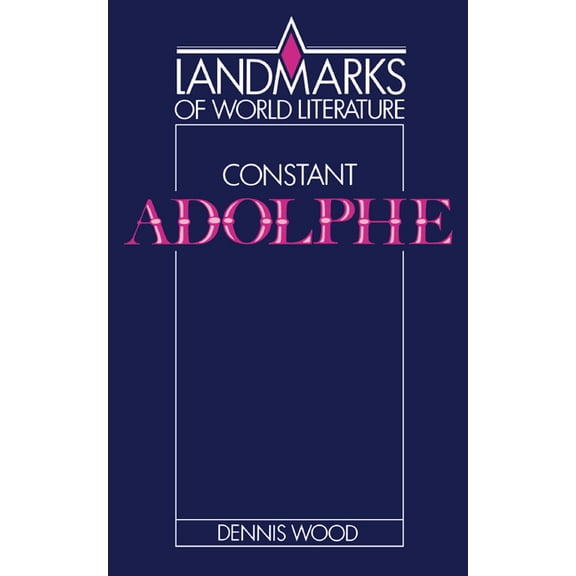 Landmarks of World Literature Constant: Adolphe, (Paperback)