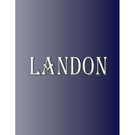 Landon: 100 Pages 8.5" X 11" Personalized Name on Notebook College Ruled Line Paper, (Paperback)
