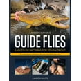 thumbnail image 1 of Landon Mayer's Guide Flies: Easy-To-Tie Patterns for Tough Trout, (Hardcover), 1 of 1