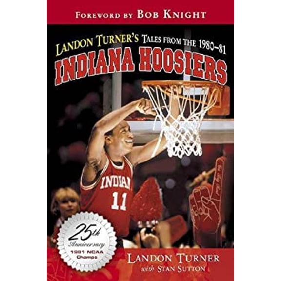 Pre-Owned Landon Turner's Tales from the 1980-81 Indiana Hoosiers (Hardcover) 1582611971 9781582611976