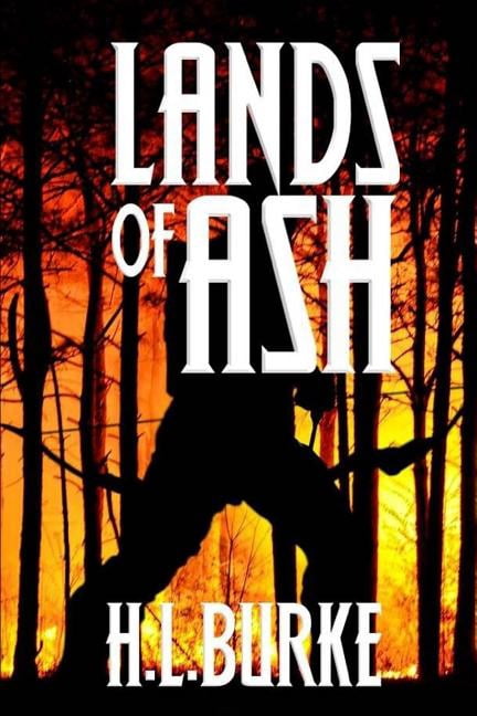 Lands of Ash (Paperback) by H L Burke
