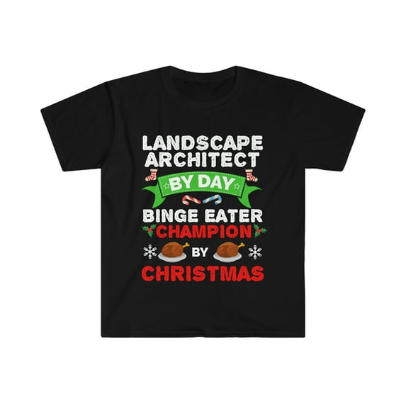 Landscape Architect by day Binge Eater by Christmas Unisex T-shirt S-3XL