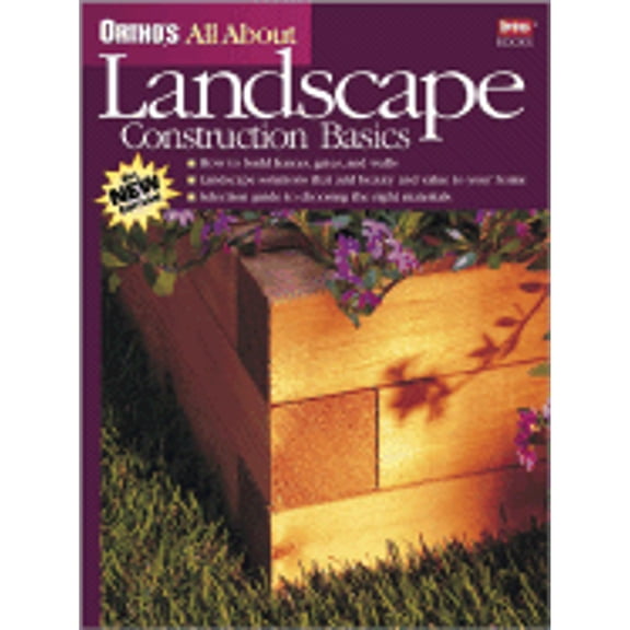 Pre-Owned Ortho's All About Landscape Construction Basics (Ortho's All About Home Improvement) (Paperback) 0897214374 9780897214377