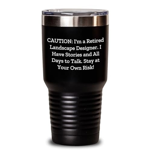 Landscape Designer's Humor Makes a Great Gift: Funny Retired Landscape Designer Tumbler for Birthday - Keeps Drinks Hot or Cold - Gifts from the Landscape Designer for the Landscape Enthusiast