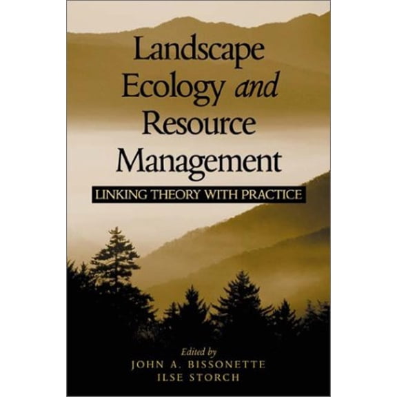 Pre-Owned Landscape Ecology and Resource Management : Linking Theory with Practice (Paperback) 9781559639736