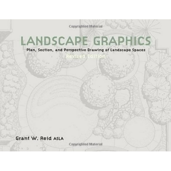 Landscape Graphics : Plan, Section, and Perspective Drawing of Landscape Spaces (Paperback)