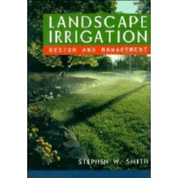 Pre-Owned Landscape Irrigation : Design and Management