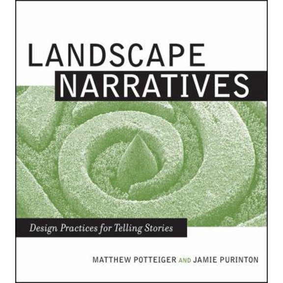 Pre-Owned Landscape Narratives: Design Practices for Telling Stories (Paperback) 0471124869 9780471124863
