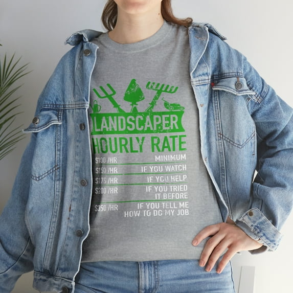 Landscaper Hourly Rate - Funny Gardening Gardener T-Shirt