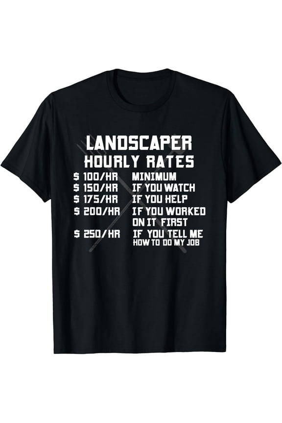 Landscaper Hourly Rate Funny Labor Landscaping Mowing Gifts T-Shirt Black 2X-Large