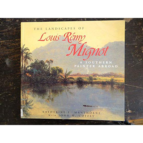 Pre-Owned The landscapes of Louis Remy Mignot: A Southern Painter Abroad (Paperback) 1560987022 9781560987024