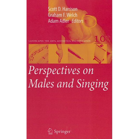 Landscapes: The Arts, Aesthetics, and Ed Perspectives on Males and Singing, Book 10, (Hardcover)