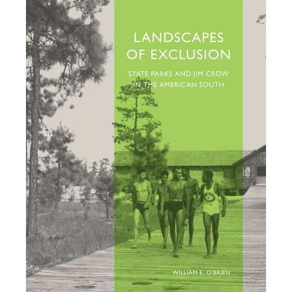 Landscapes of Exclusion : State Parks and Jim Crow in the American South (Paperback)