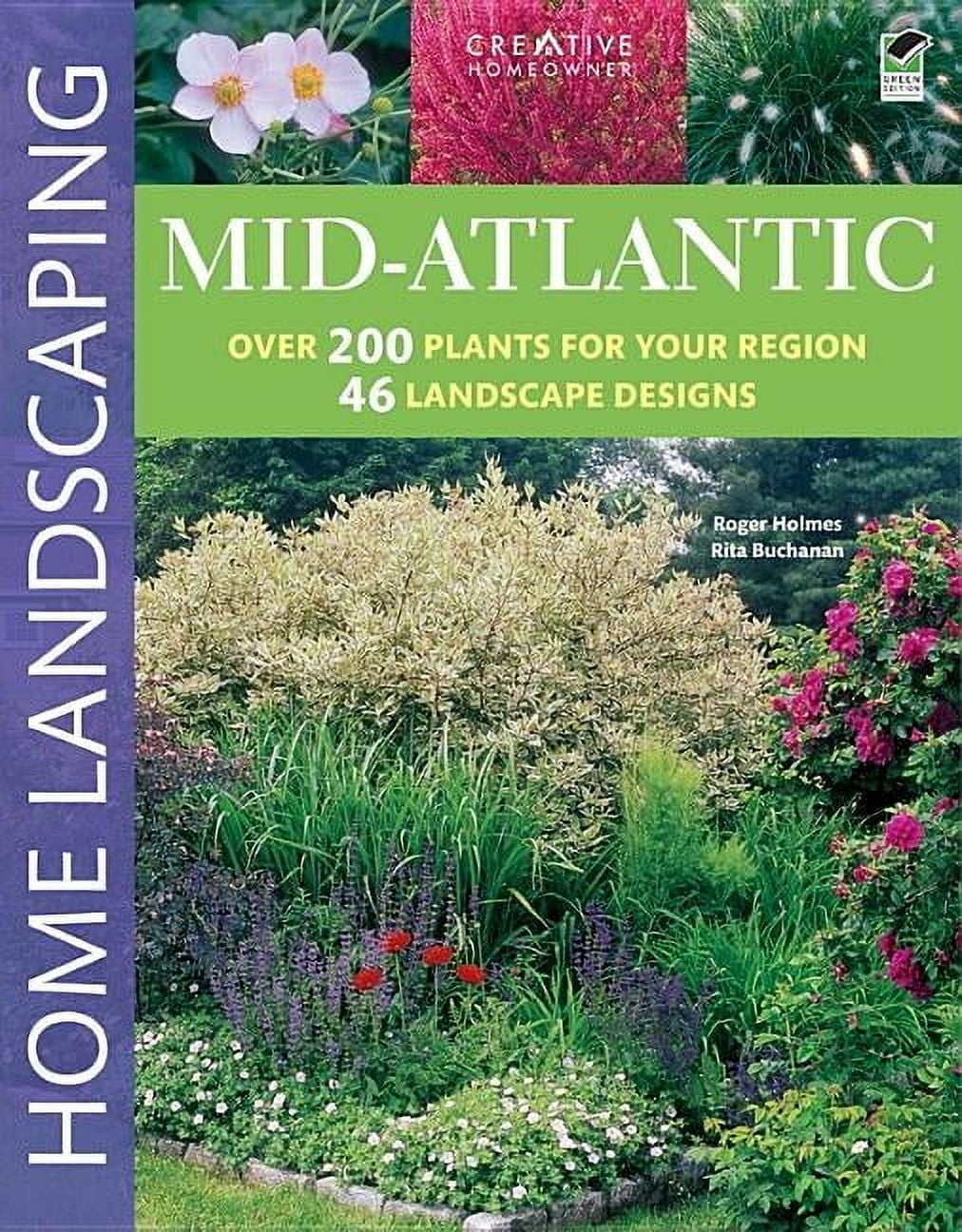 Mid-Atlantic Home Landscaping Guide with 200 Plants and 46 Designs