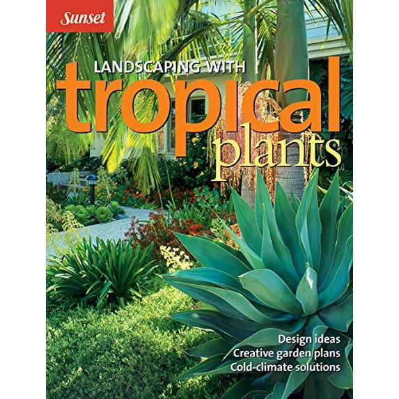 Pre-Owned Landscaping with Tropical Plants: Design Ideas, Creative Garden Plans, Cold-Climate Solutions Paperback